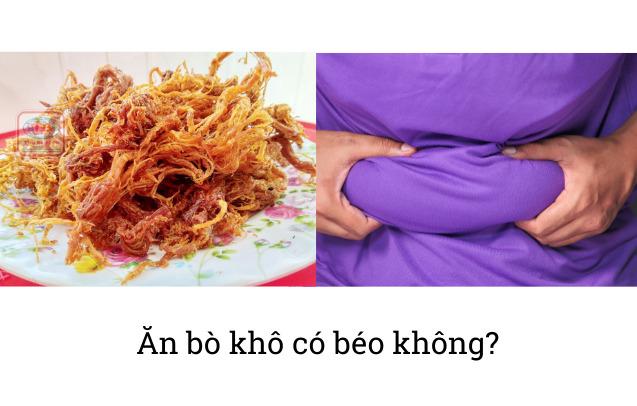 Ăn bò khô có béo không